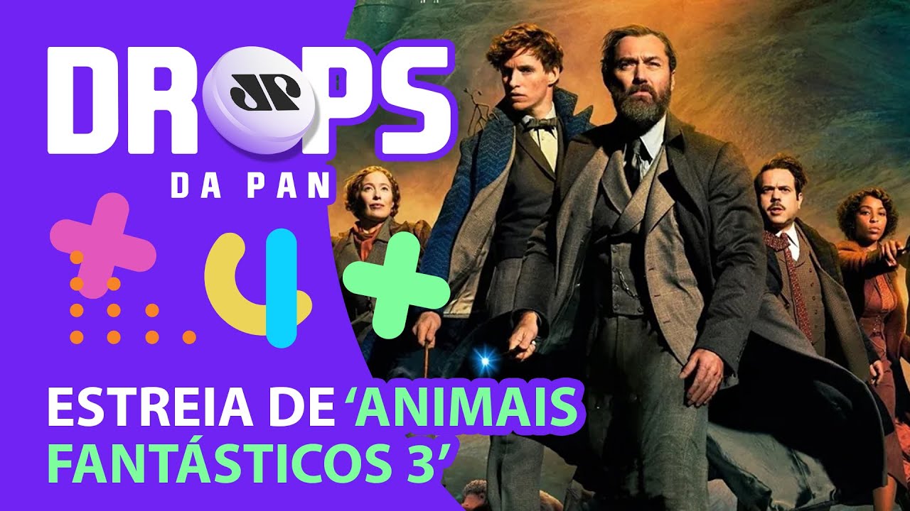 CINEMA: "ANIMAIS FANTÁSTICOS" E "MEDIDA PROVISÓRIA" ESTREIAM | DROPS da Pan - 14/04/22