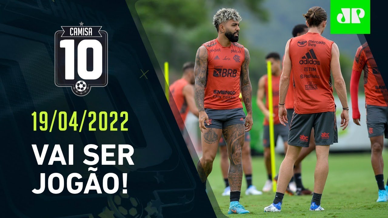 VAI PEGAR FOGO! Flamengo e Palmeiras SE PREPARAM para JOGÃO! | CAMISA 10 – 19/04/22