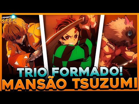 FORMAÇÃO DO TRIO PRINCIPAL - DEMON SLAYER EP 11, 12 E 13