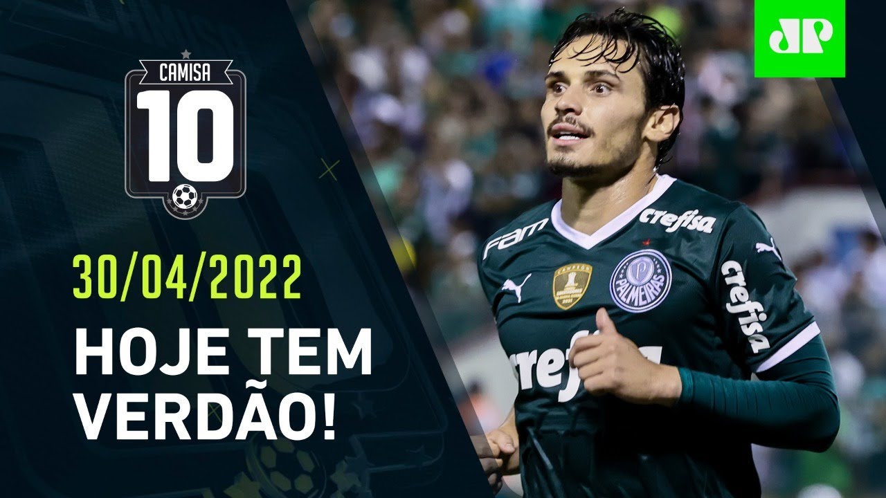 Em ÓTIMA FASE, Palmeiras ESTREIA HOJE na Copa do Brasil! | CAMISA 10 – 30/04/22