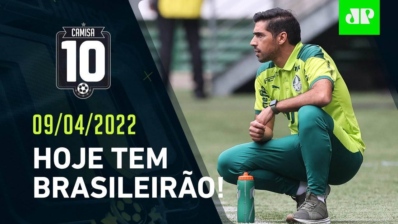 É HOJE! Brasileirão COMEÇA com jogos de Palmeiras, Flamengo e Santos! | CAMISA 10 – 09/04/22