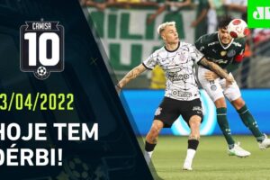 HOJE VAI FERVER! Palmeiras e Corinthians SE ENFRENTAM em JOGÃO no Brasileiro! | CAMISA 10 – 23/04/22