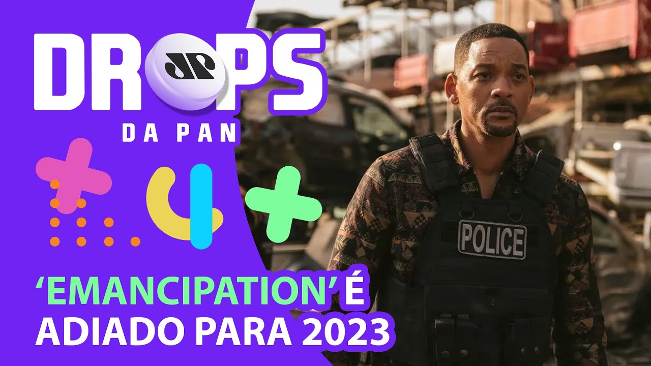 FILME ‘EMANCIPATION’ COM WILL SMITH É ADIADO PARA 2023 | DROPS da Pan - 10/05/22