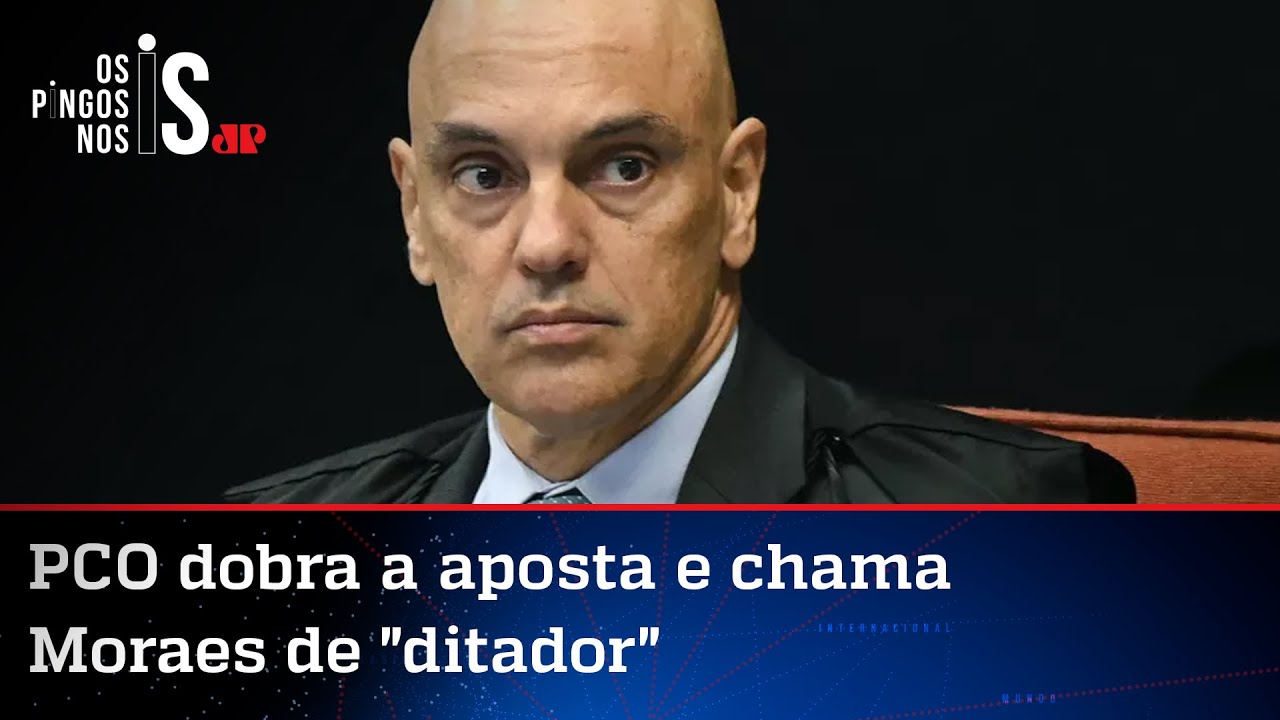 PCO diz que Moraes terá poder para interferir nas eleições
