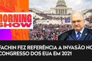 Edson Fachin diz que teme “novo Capitólio” no Brasil