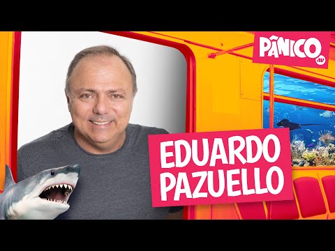 EDUARDO PAZUELLO - PÂNICO - 04/08/22