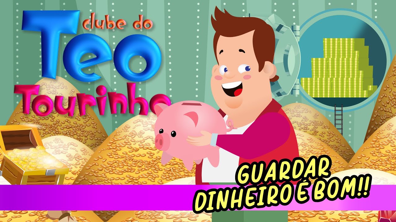GUARDAR DINHEIRO É BOM! - CLUBE DO TEO TOURINHO - JP KIDS