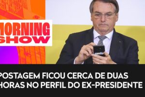 Bolsonaro faz post em rede social e apaga