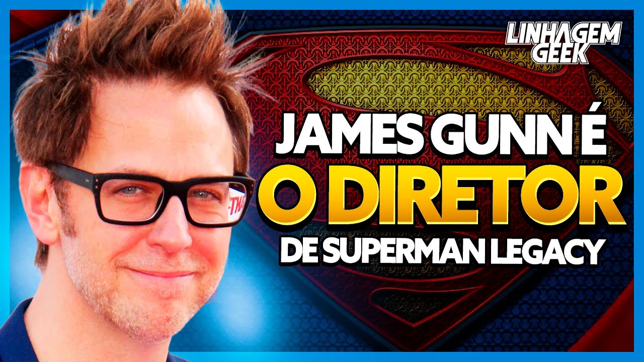 DEFINIDO! JAMES GUNN SERÁ O DIRETOR DE SUPERMAN LEGACY!
