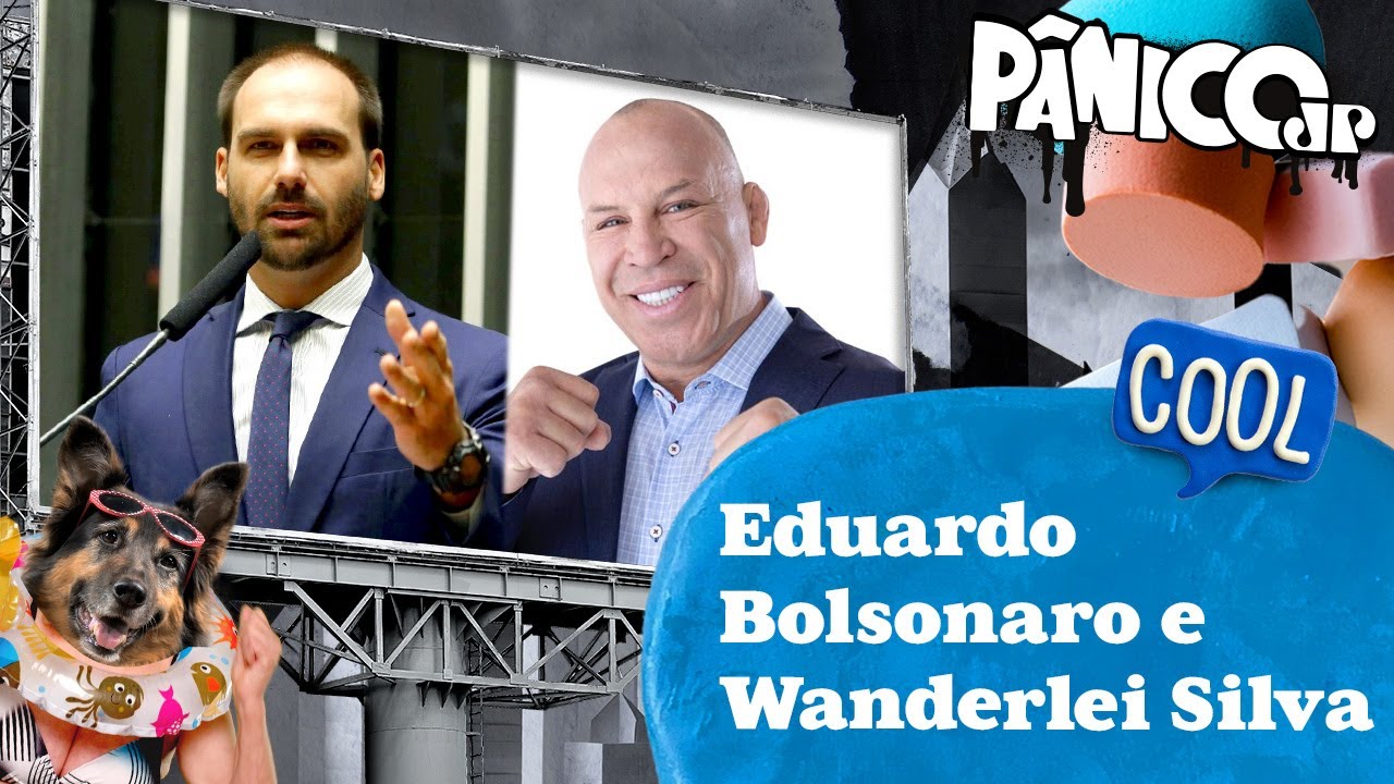 EDUARDO BOLSONARO E WANDERLEI SILVA  - PÂNICO - 17/03/23